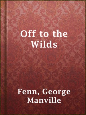 cover image of Off to the Wilds